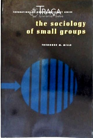 The Sociology Of Small Groups