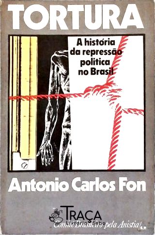 Tortura - A História Da Repressão Política No Brasil