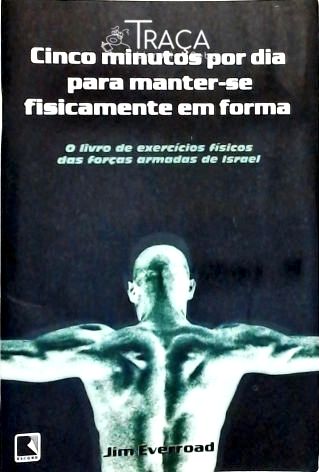 Cinco Minutos por Dia para Manter-se Fisicamente E