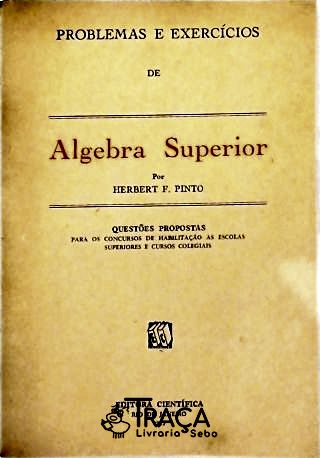 Problemas e Exercícios de Álgebra Superior
