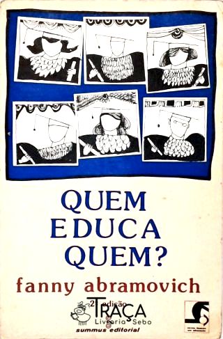 Quem Educa Quem?