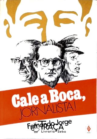 Cale a Boca, Jornalista!