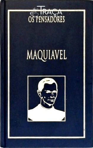 Os Pensadores - Maquiavel