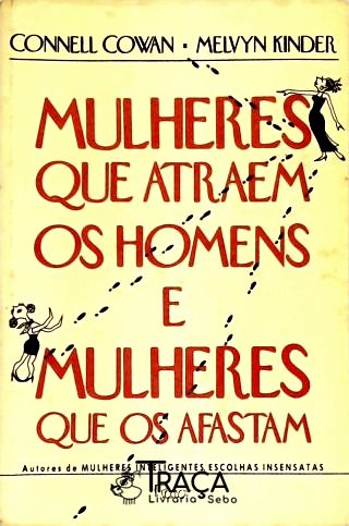 Mulheres Que Atraem os Homens e Mulheres Que os Afastam