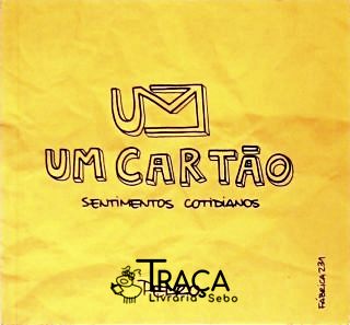 Um Cartão: Sentimentos Cotidianos