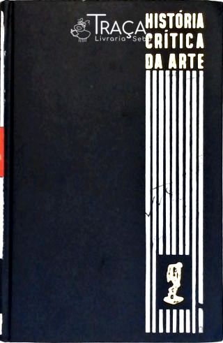 História Crítica da Arte - Vol. 4