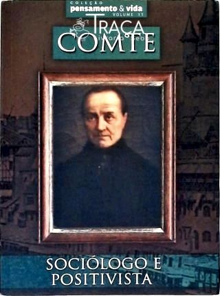 Augusto Comte - Sociólogo e Positivista