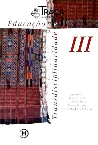 Educação e Transdisciplinaridade - Vol. 3