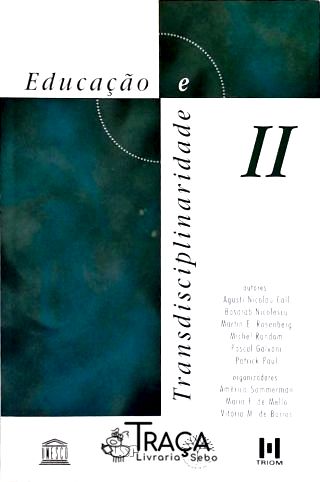 Educação e Transdisciplinaridade - Vol . 2