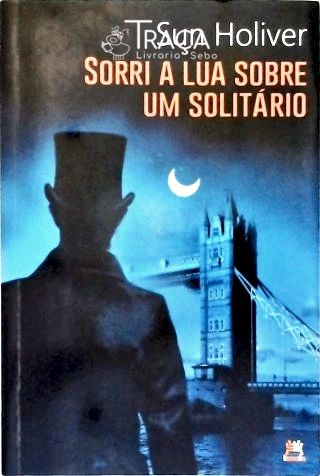 Sorri a Lua Sobre Um Solitário (autografado)