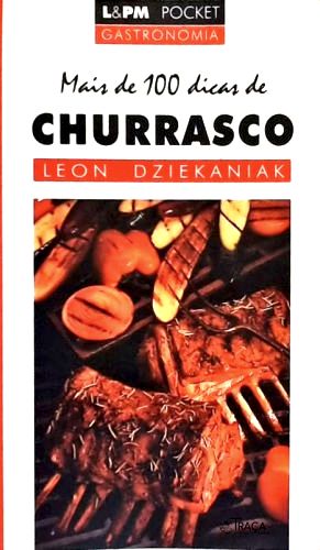 Mais de 100 Dicas de Churrasco