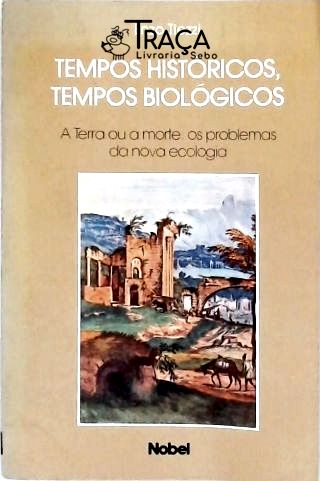Tempos Históricos, Tempos Biológicos