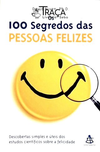 Os 100 Segredos das Pessoas Felizes