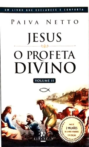 Jesus o Profeta Divino - Vol. 2