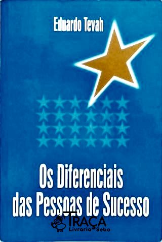 Os Diferenciais das Pessoas de Sucesso