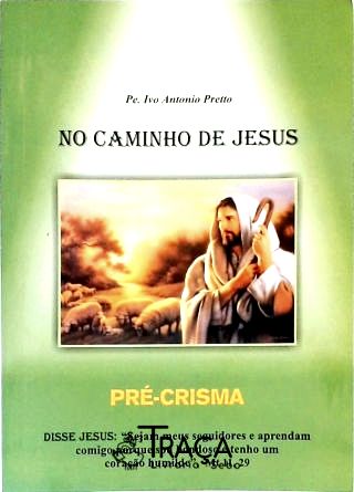 No Caminho de Jesus: Pré-crisma