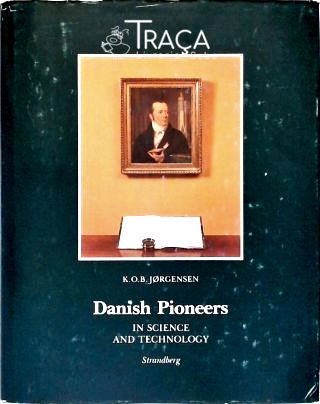 Danish Pioneers in Science and Technology