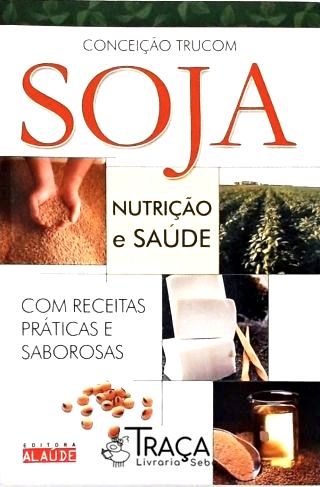 Soja: Nutrição e Saúde