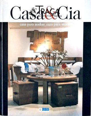 Casa & Cia Casa para Sonhar, Casa para Morar