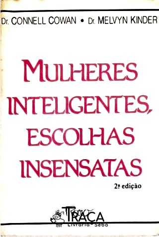 Mulheres Inteligentes, Escolhas Insensatas