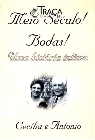 Meio Século! Bodas!