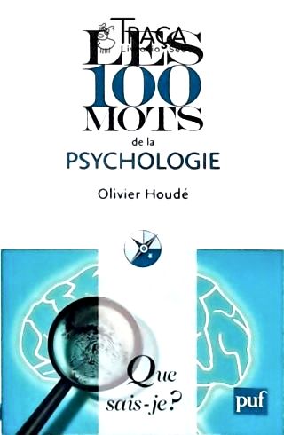 Les 100 Mots de La Psychologie