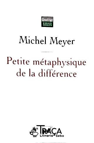 Petite Métaphysique de La Différence