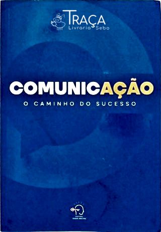 Comunicação: o Caminho do Sucesso