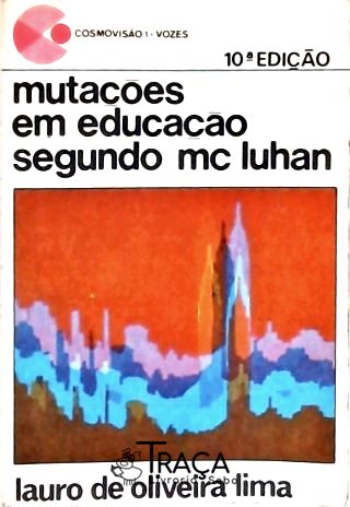Mutações em Educação Segundo Mc Luhan
