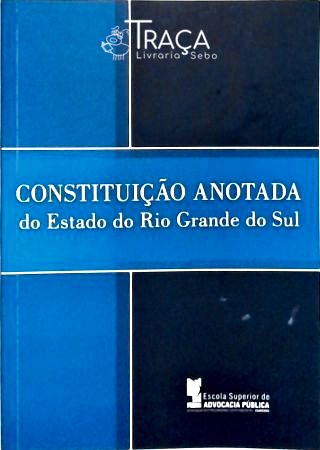 Constituição Anotada do Estado do Rio Grande do Sul