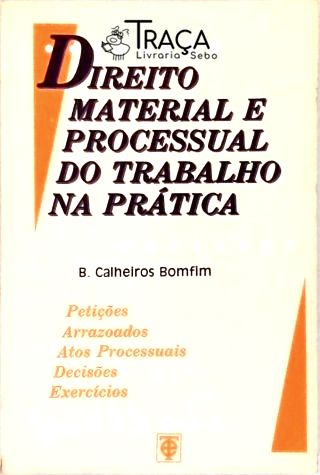 Direito Material E Processual Do Trabalho na Prática