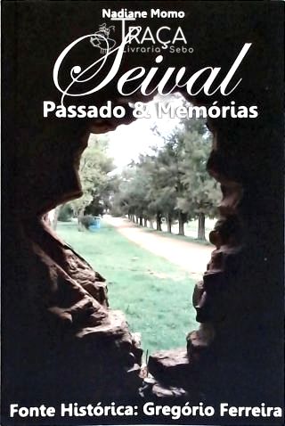 Seival - Passado e Memórias