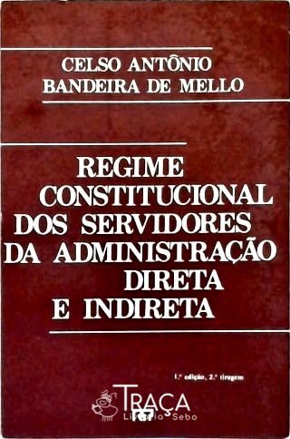 Regime Constitucional dos Servidores da Administração