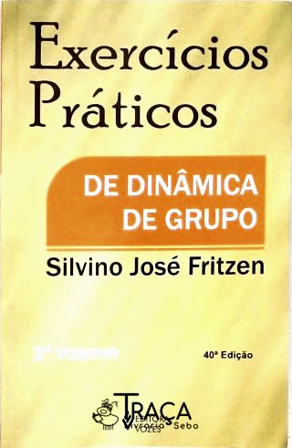 Exercícios Práticos de Dinâmica de Grupo - Vol. 2