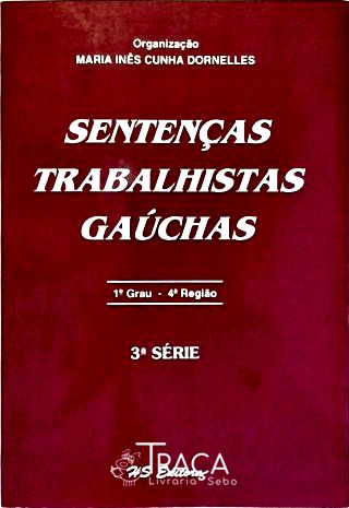 Sentenças Trabalhistas Gaúchas 3ª Série