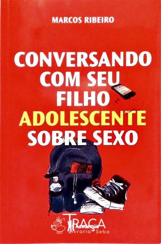 Conversando com Seu Filho Adolescente Sobre Sexo