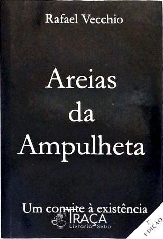 Areias da Ampulheta - Um Convite À Existência