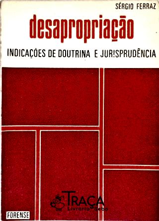 Desapropriação - Indicações de Doutrina e Jurisprudência
