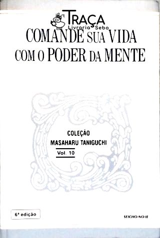 Comande Sua Vida Com o Poder da Mente