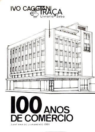 100 Anos de Comércio - Santana do Livramento 1991
