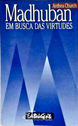 Madhuban Em Busca das Virtudes