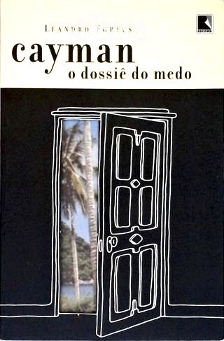 Cayman: o Dossiê do Medo
