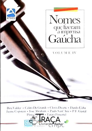 Nomes Que Fizeram a Imprensa Gaúcha - Vol. 4