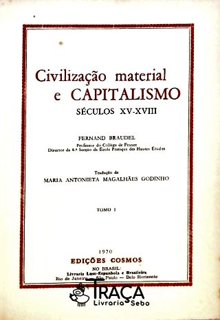 Civilização Material e Capitalismo - Vol. 1
