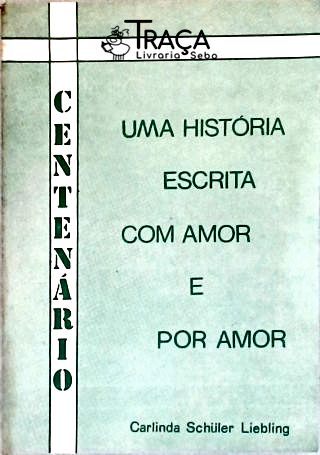 Centenário: Uma História Escrita com Amor