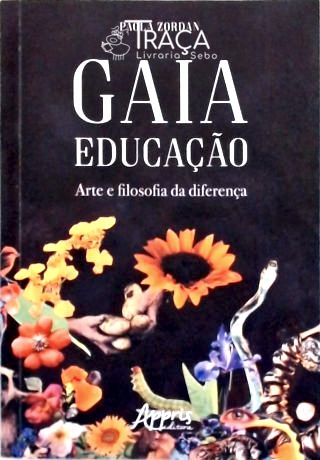 Gaia Educação: Arte e Filosofia da Diferença