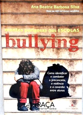 Bullying: Mentes Perigosas Nas Escolas