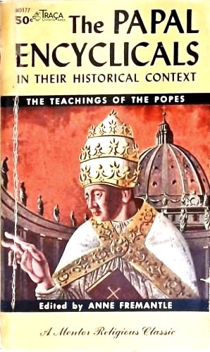 The Papal Encyclicals In Their Historical Context
