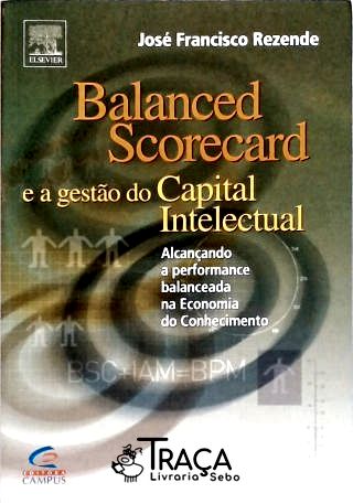 Balanced Scorecard e a Gestão do Capital Intelectual