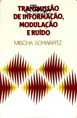 Transmissão da Informação, Modulação e Ruído